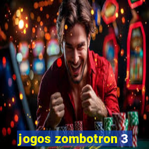 jogos zombotron 3